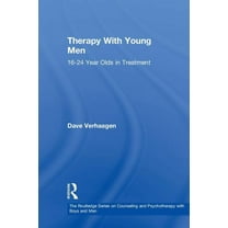 The Routledge Counseling and Psychothera Therapy With Young Men: 16-24 Year Olds in Treatment, (Hardcover)