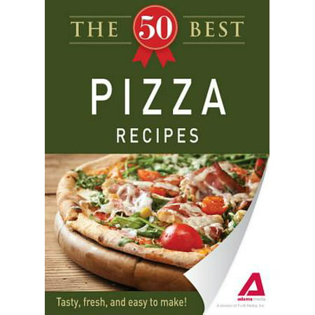 The 50 Best Pizza Recipes - eBook (Best Cauliflower Pizza Recipe)