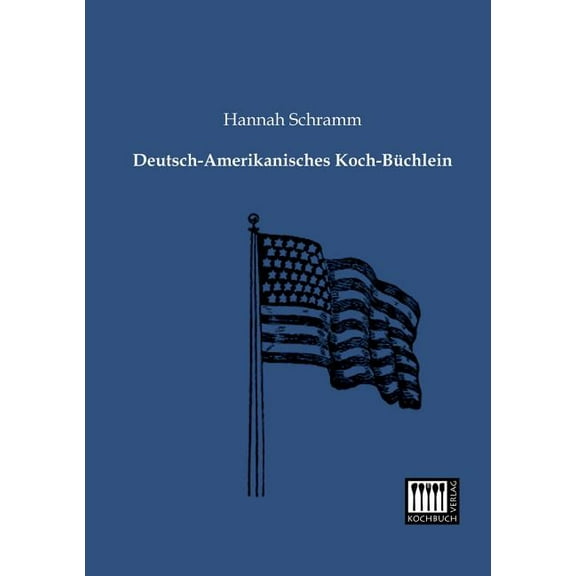 Deutsch-Amerikanisches Koch-Buchlein (Paperback)