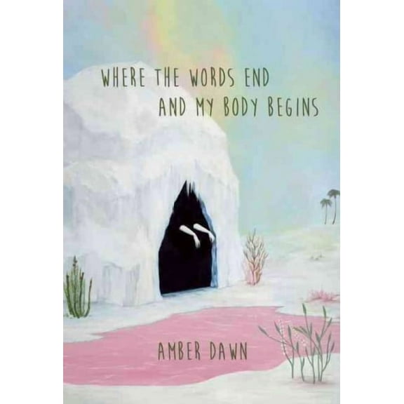 Where the Words End and My Body Begins (Paperback)