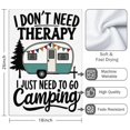 thumbnail image 3 of 2 Pcs Funny Kitchen Towels,I Dont Need Therapy I Just Need To Go Camping Microfiber Dish Towels,Kitchen Tea Towels,Kitchen Towel Set (18" X 26"), 3 of 3