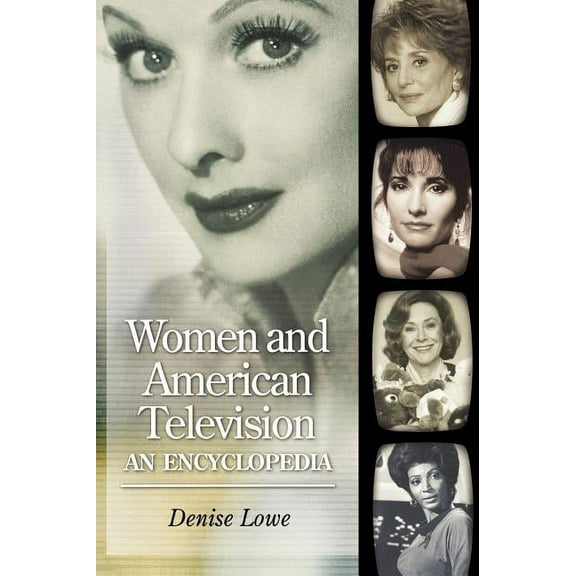 Women and American Television: An Encyclopedia, (Hardcover)