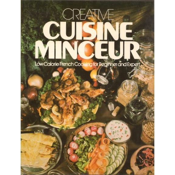 Pre-Owned Creative Cuisine Minceur - Low Calorie French Cooking for Beginner and Expert, 9780517225172, 0517225174, Hardcover, 1st ed edition