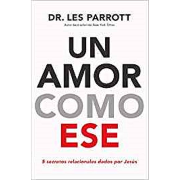Libro UN AMOR CÓMO ESE GRUPO NELSON Les Parrott