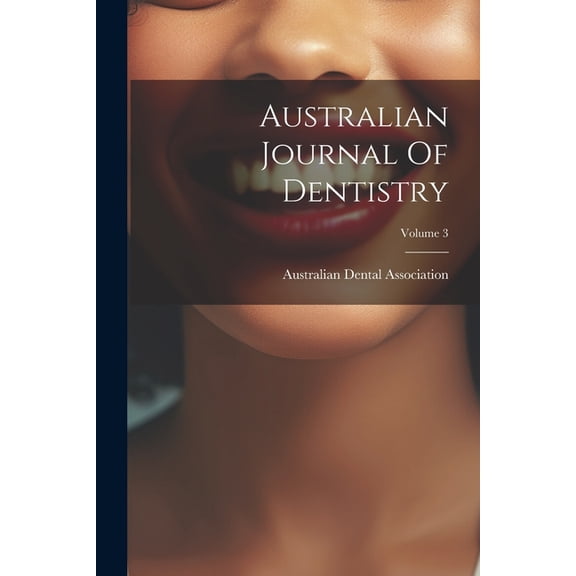Australian Journal Of Dentistry; Volume 3 (Paperback)