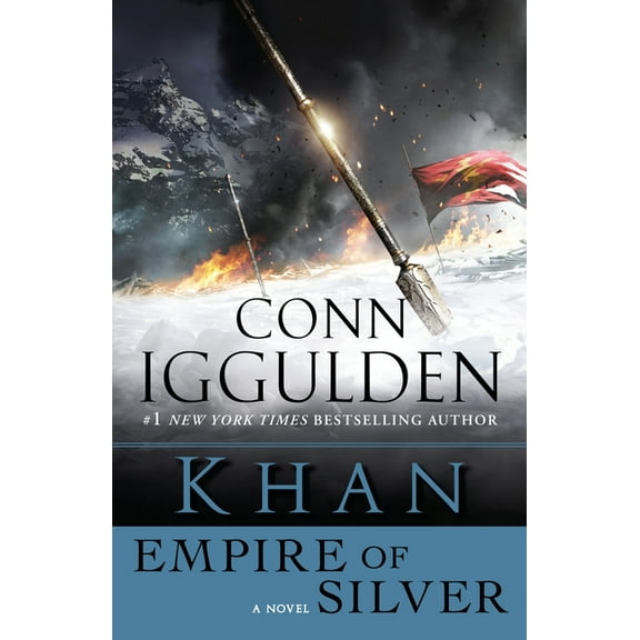 Khan Dynasty Khan: Empire of Silver: A Novel, Book 4, (Paperback)