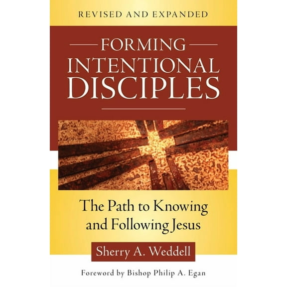 Forming Intentional Disciples: The Path to Knowing and Following Jesus, Revised and Expanded, (Paperback)