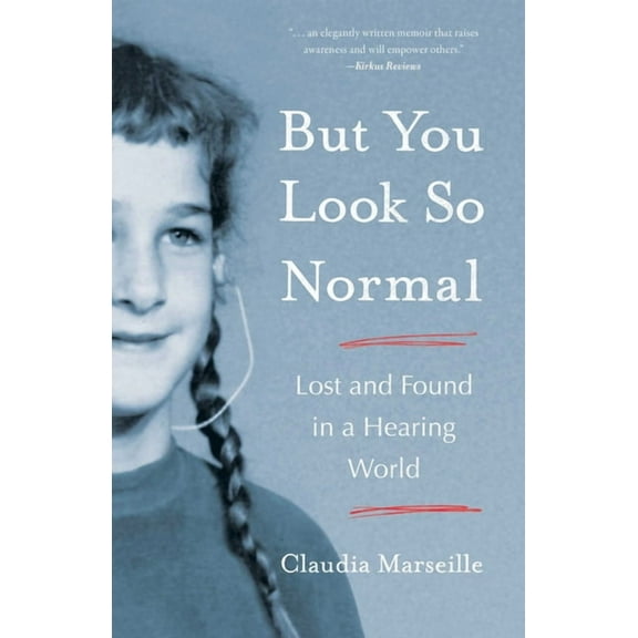 But You Look So Normal: Lost and Found in a Hearing World, (Paperback)
