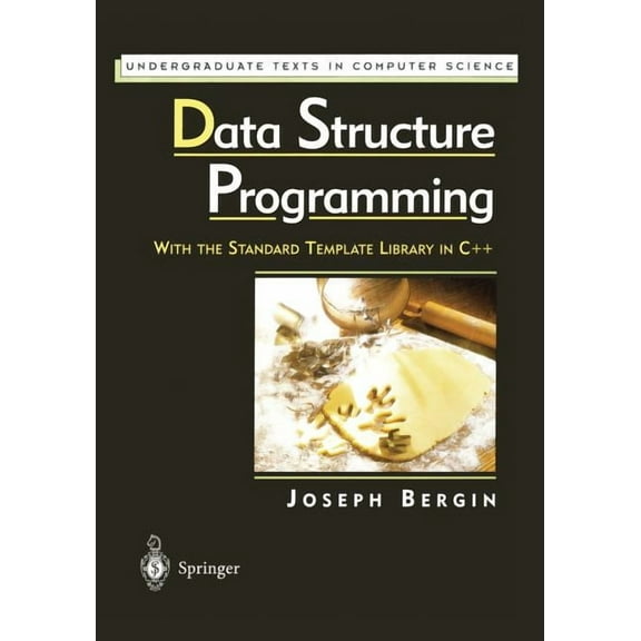 Undergraduate Texts in Computer Science Data Structure Programming: With the Standard Template Library in C  , (Paperback)