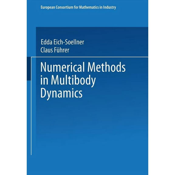 European Consortium for Mathematics in I Numerical Methods in Multibody Dynamics, (Paperback)
