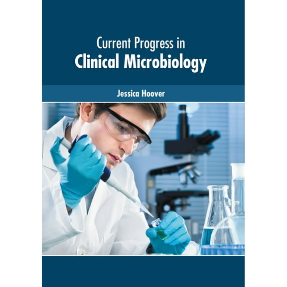Current Progress in Clinical Microbiology, (Hardcover)