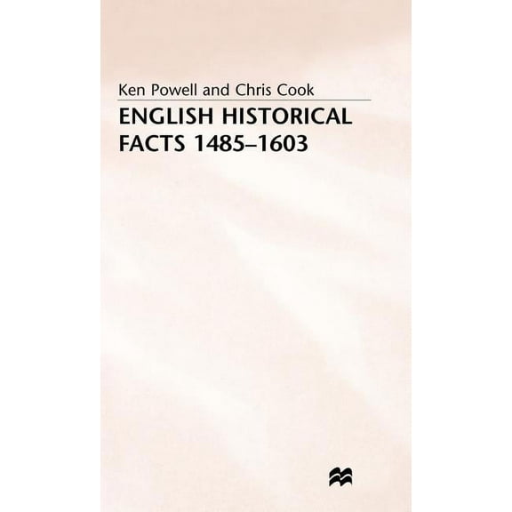 Palgrave Historical and Political Facts English Historical Facts 1485-1603, (Hardcover)