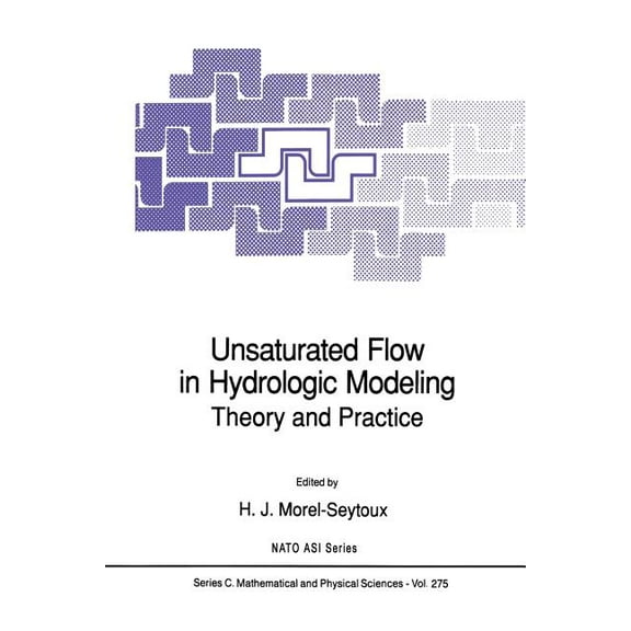 NATO Science Series C: Unsaturated Flow in Hydrologic Modeling: Theory and Practice, Book 275, (Paperback)
