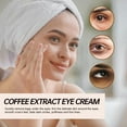 thumbnail image 3 of Coffee Firming Eye Cream for Reducing Fine Lines and Dark Circles, Tightening and Nourishing Eye Care Cream, 3 of 6