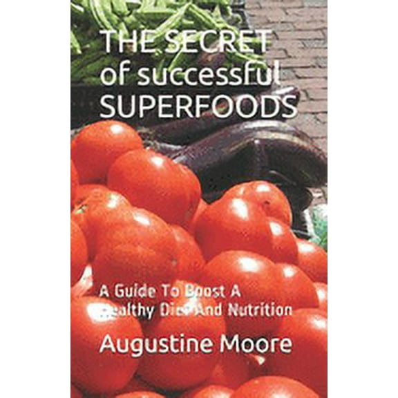 THE SECRET of successful SUPERFOODS (Paperback)