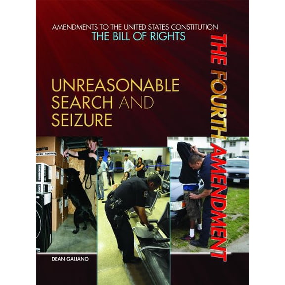 Pre-Owned The Fourth Amendment: Unreasonable Search and Seizure (Amendments to the United States Constitution: the Bill of Rights), 9781448812592, 1448812593, Paperback, 1 edition