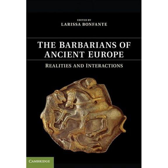 The Barbarians of Ancient Europe, (Hardcover)