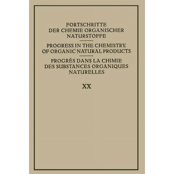 Fortschritte Der Chemie Organischer Natu Fortschritte Der Chemie Organischer Naturstoffe / Progress in the Chemistry of Organic Natural Products / ProgrÃ¨s Dans L, Book 20, (Paperback)