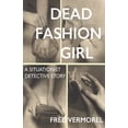 thumbnail image 2 of Pre-Owned Dead Fashion Girl: A Situationist Detective Story (Paperback) 1907222715 9781907222719, 2 of 2