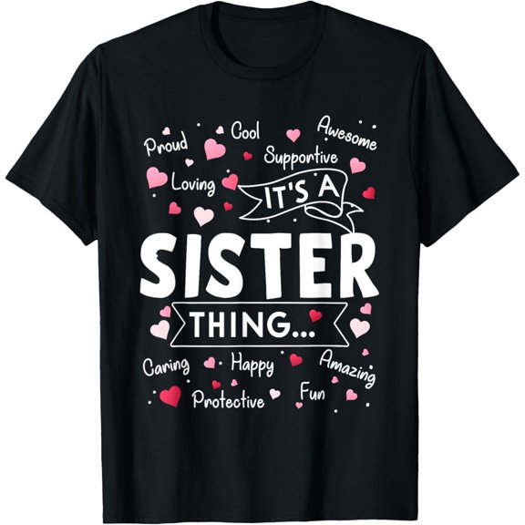 Exquisite and comfortable-It's a Sister Thing Funny Sayings Cute Sister Mothers Day T-Shirt