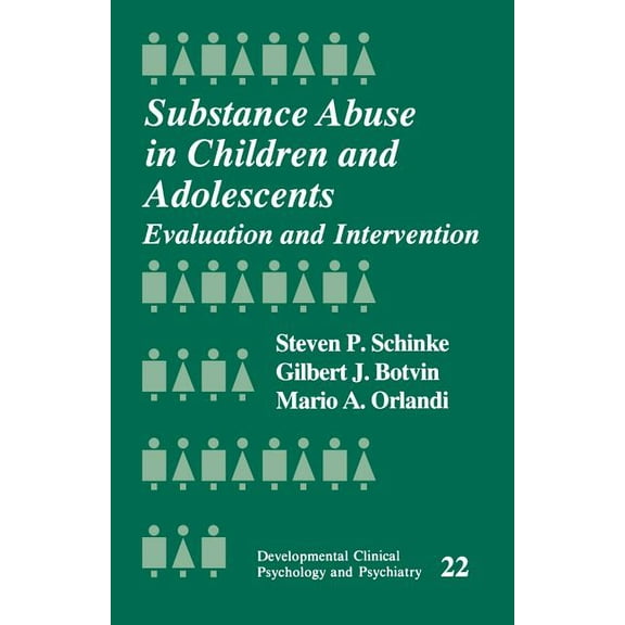 Developmental Clinical Psychology and Ps Substance Abuse in Children and Adolescents: Evaluation and Intervention, Book 22, (Paperback)