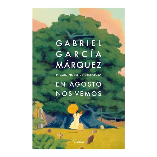 En Agosto nos Vemos TD Diana Gabriel García Márquez