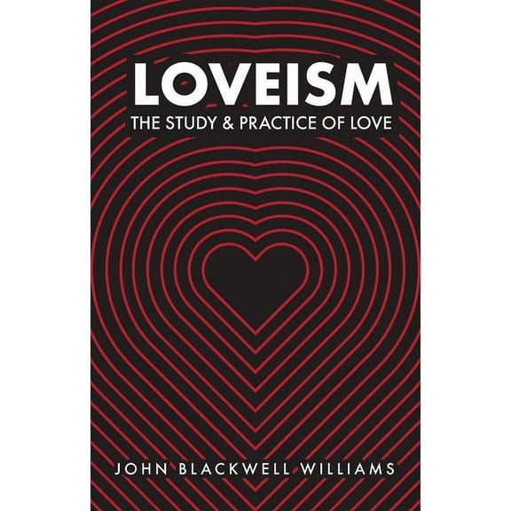 Loveism: The Study & Practice of Love (Paperback)