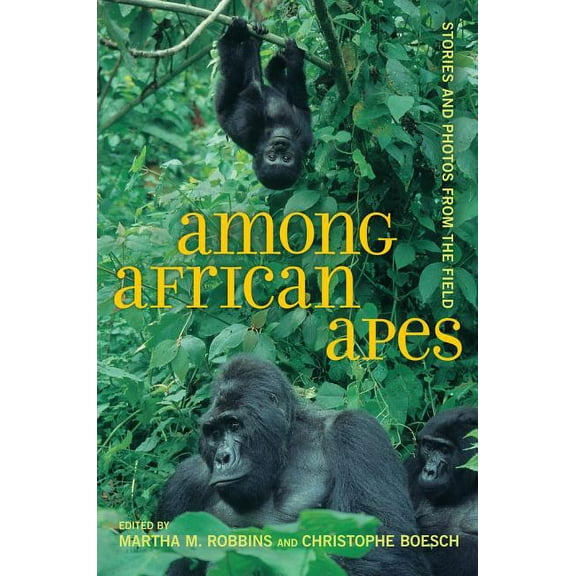 Among African Apes : Stories and Photos from the Field (Edition 1) (Paperback)