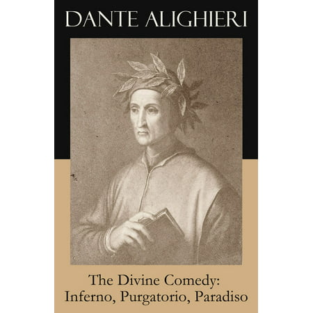 The Divine Comedy: Inferno, Purgatorio, Paradiso (3 Classic Unabridged Translations in one eBook: Cary's + Longfellow's + Norton's Translation + Original Illustrations by Gustave Doré) - (Best Divine Comedy Translation)