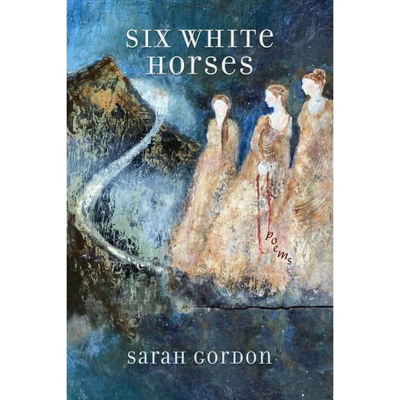 Six White Horses: Poems, (Paperback)