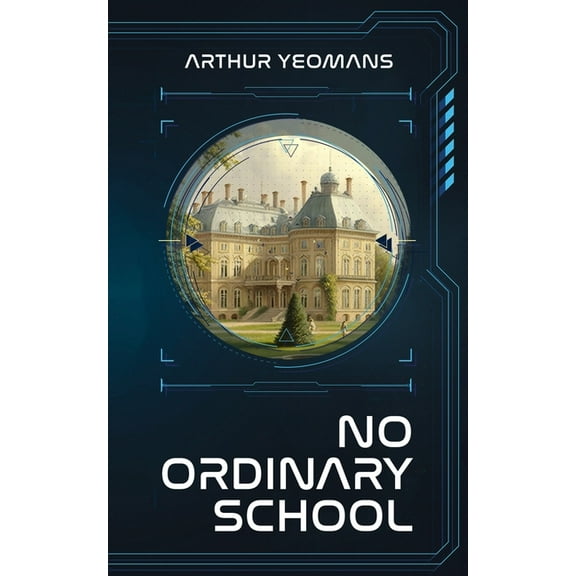 No Ordinary School (Paperback) by Arthur Yeomans
