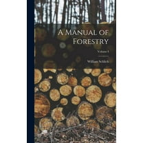 A Manual of Forestry; Volume I (Hardcover)