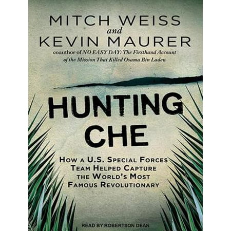 Hunting Che : How a U.S. Special Forces Team Helped Capture the World's Most Famous (10 Best Special Forces In The World)