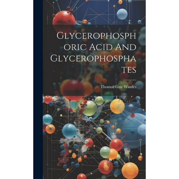 Glycerophosphoric Acid And Glycerophosphates (Hardcover)