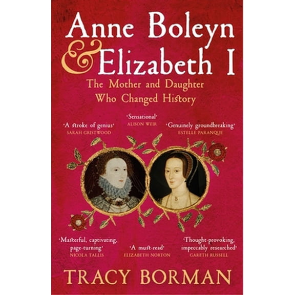 Pre-Owned Hodder Paperbacks Anne Boleyn Elizabeth I The Mother and Daughter Who Changed History. (Paperback) 1399705113 9781399705110