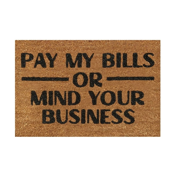 Coir Mats Outdoor Front Door Mat Outside Entrance Door Rug Runner Home Décor Doormat Entrance Doormat for Outdoor and Indoor Use, for Any Entryway, 16x24 Inch, PAY MY BILLS OR MIND YOUR BUSINESS