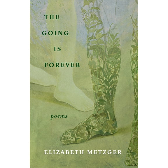 The Going Is Forever: Poems, (Paperback)