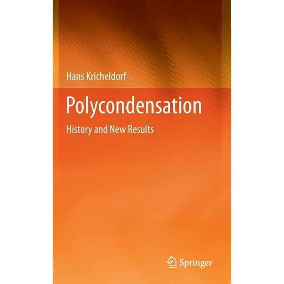 Polycondensation: History and New Results, (Hardcover)