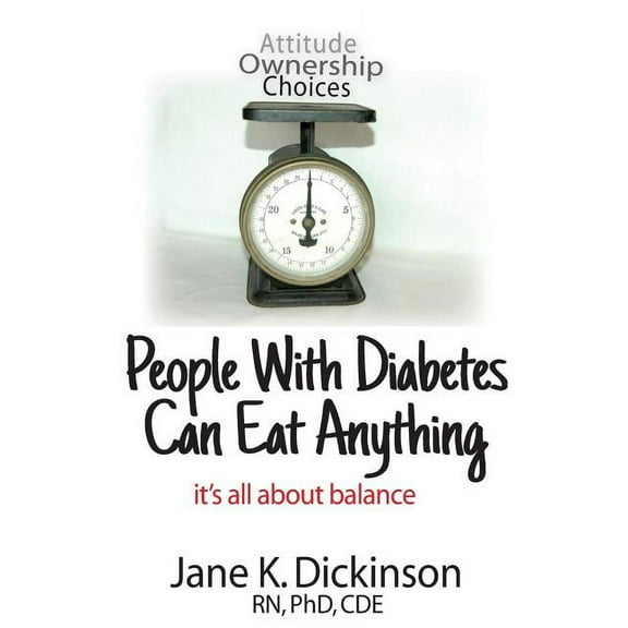 People With Diabetes Can Eat Anything: it's all about balance (Paperback)