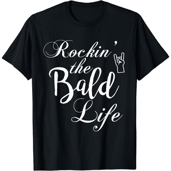 Rocking the Bald Life | Baldness T-Shirt