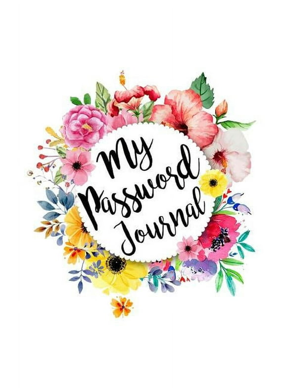 My Password Journal: The Gift of Organization to Never Get Locked Out of Your Online Accounts