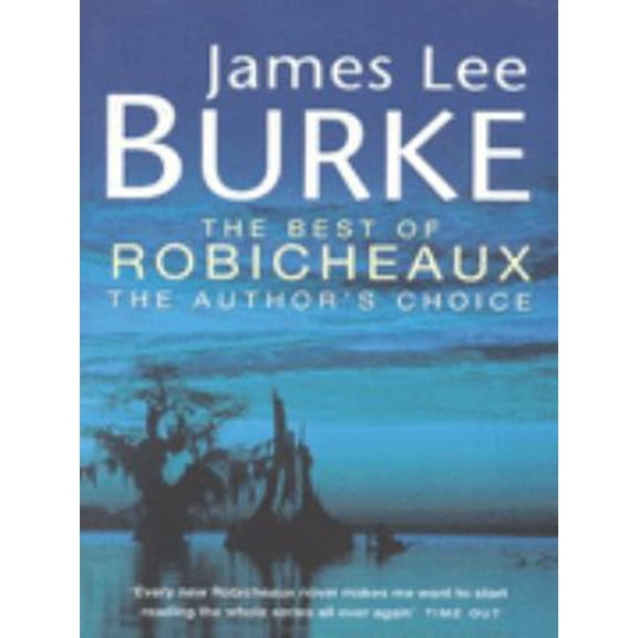 Pre-Owned The Best of Robicheaux: In the Electric Mist with Confederate Dead,Cadillac Jukebox,Sunset Limited (Paperback) 0752838571 9780752838571