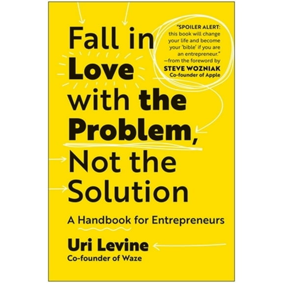 Pre-Owned Fall in Love with the Problem, Not the Solution: A Handbook for Entrepreneurs (Hardcover) 1637741987 9781637741986