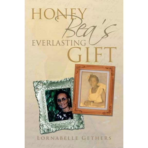 Honey Bea's Everlasting Gift, (Paperback)