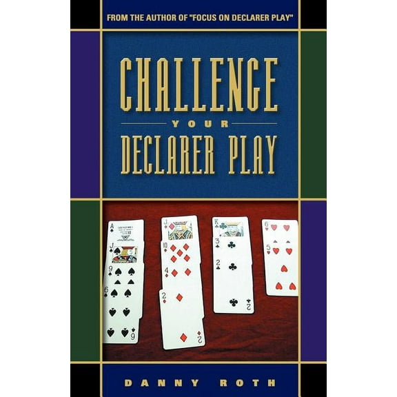 Challenge Your Declarer Play, (Paperback)