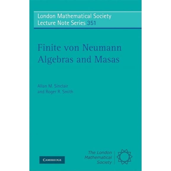 London Mathematical Society Lecture Note Finite von Neumann Algebras and Masas, Book 351, (Paperback)