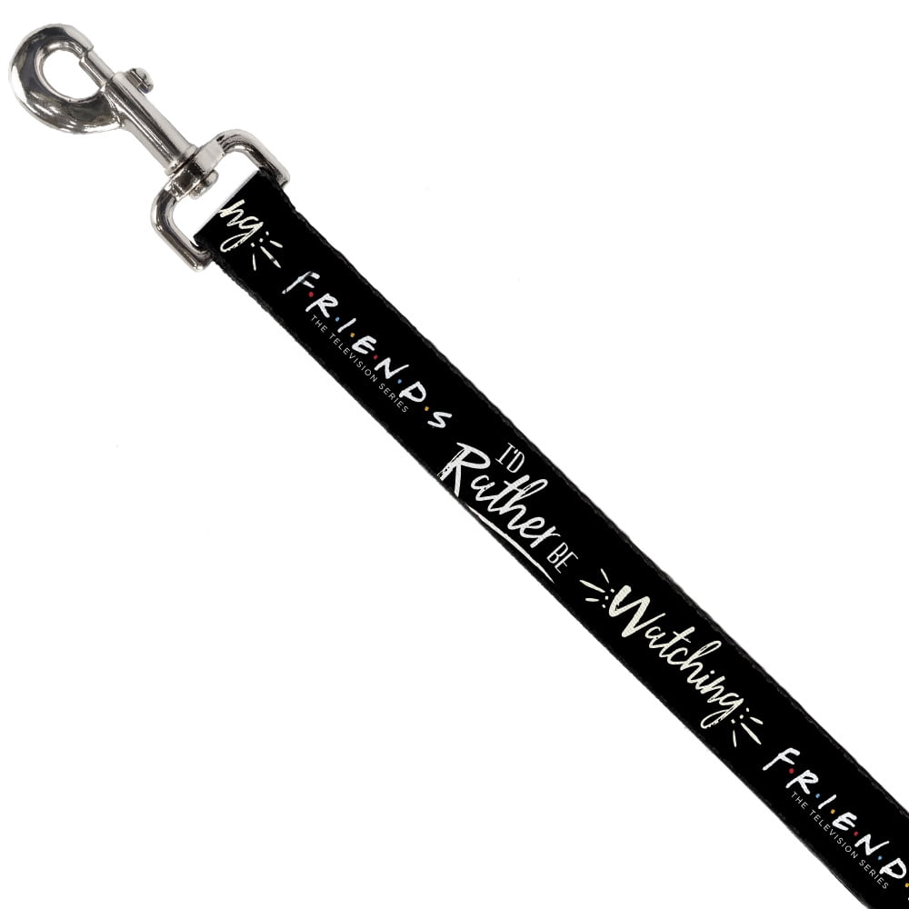 Friends Pet Leash, Dog Leash, Friends Id Rather Be Watching Friend the Television Series, 6 Feet Long 1.0 Inch Wide