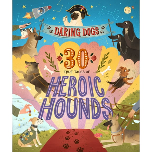 Pre-Owned Daring Dogs: 30 True Tales of Heroic Hounds (Hardcover) 1338618032 9781338618037