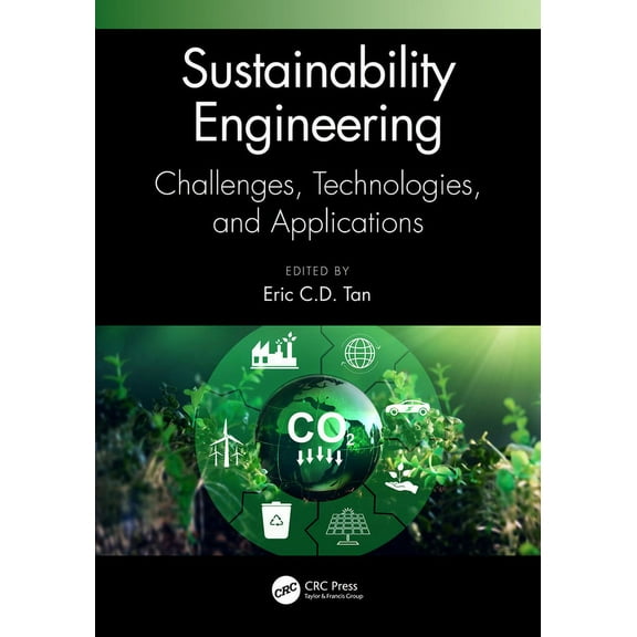 Sustainability Engineering: Challenges, Technologies, and Applications, (Hardcover)
