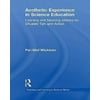 Aesthetic Experience in Science Education: Learning and Meaning-Making As Situated Talk and Action